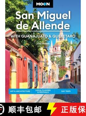 【3-4周达】Moon San Miguel de Allende: With Guanajuato & Queretaro: Art & Architecture, Local Flavors... [9798886470628]