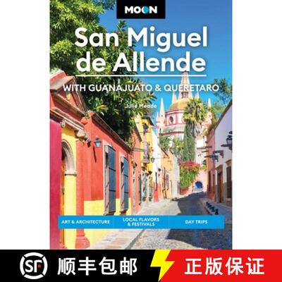 【3-4周达】Moon San Miguel de Allende: With Guanajuato & Queretaro: Art & Architecture, Local Flavors... [9798886470628]