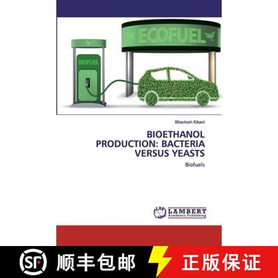 预订 Bioethanol Production: Bacteria Versus Yeasts [9786202075572]