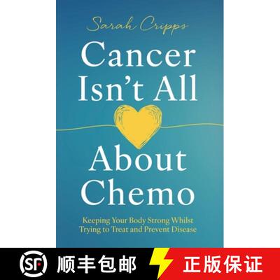 【3-4周达】精装 Cancer Isn't All About Chemo: Keeping Your Body Strong Whilst Trying to Treat and Pre... [9781917623025]