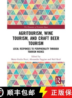 【3-4周达】Agritourism, Wine Tourism, and Craft Beer Tourism: Local Responses to Peripherality Throug... [9780367502539]