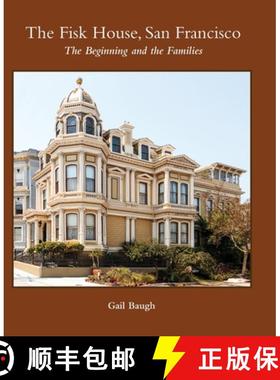 【3-4周达】The Fisk House, San Francisco: The Beginning and the Families [9798218656805]