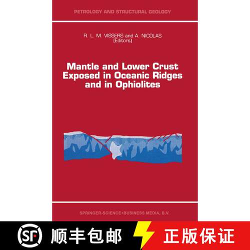【3-4周达】Mantle and Lower Crust Exposed in Oceanic Ridges and in Ophiolites: Contributions to a Spe... [9789048145577]