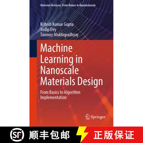 【3-4周达】精装 Machine Learning in Nanoscale Materials Design: From Basics to Algorithm Implementation [9789819526598]