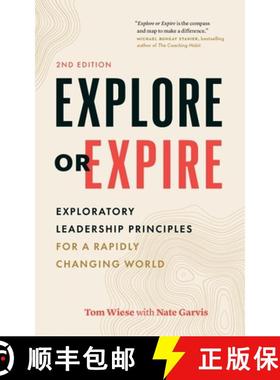 预订 Explore or Expire: Exploratory Leadership Principles for a Rapidly Changing World [9781774584262]