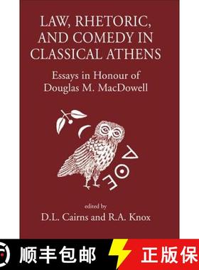 【3-4周达】Law, Rhetoric and Comedy in Classical Athens: Essays in Honour of Douglas M. MacDowell [9780954384555]