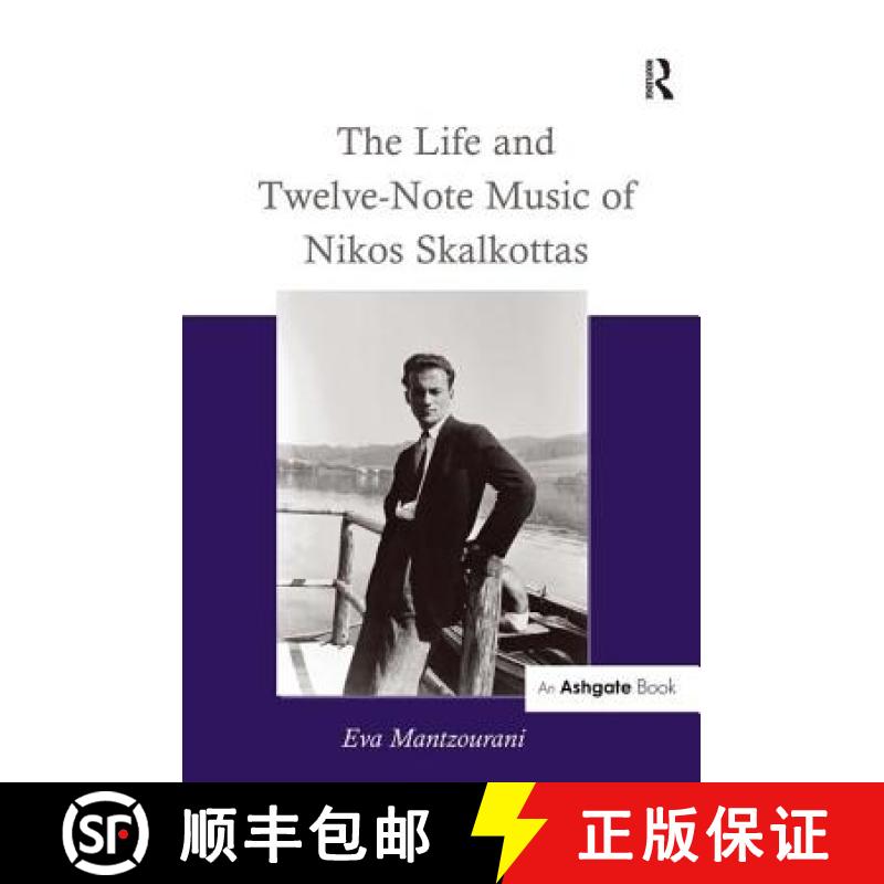 【3-4周达】The Life and Twelve-Note Music of Nikos Skalkottas [9780754653103]