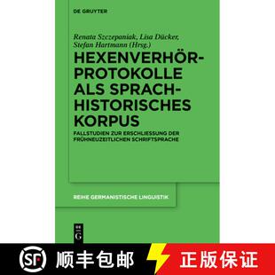 【3-4周达】精装 Hexenverhoerprotokolle ALS Sprachhistorisches Korpus: Fallstudien Zur Erschliessung D... [9783110678918]