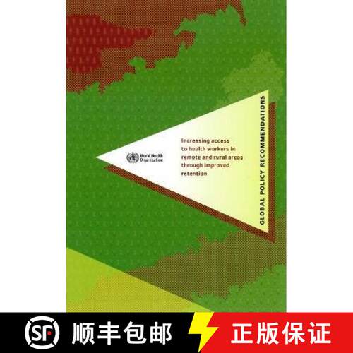 【3-4周达】Increasing Access to Health Workers in Remote and Rural Areas Through Improved Retention: ... [9789241564014]