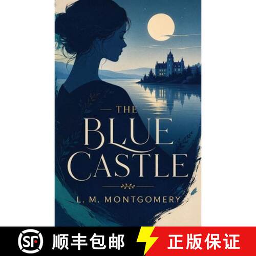 【3-4周达】The Blue Castle: A Romantic Classic of Courage, Freedom, and Self-Discovery [9798295856167]