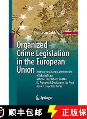 【3-4周达】Organized Crime Legislation in the European Union: Harmonization and Approximation of Crim... [9783642043307]