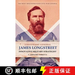 Longstreet Civil and James Lieutenant War the Innovative The... Strategy General 3周达 9781636241173 Military