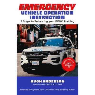 【4周达】Emergency Vehicle Operation Instruction: 5 Steps to Enhancing Your EVOC Training [9781772773507]