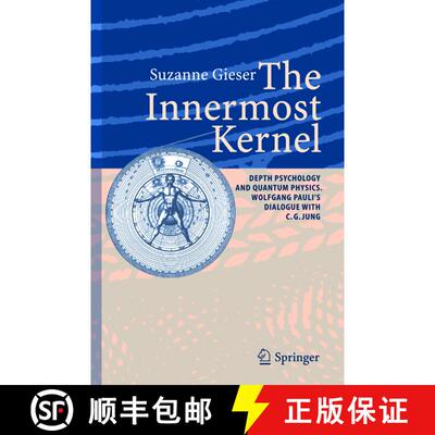 【3-4周达】精装 The Innermost Kernel: Depth Psychology and Quantum Physics. Wolfgang Pauli's Dialogue... [9783540208563]