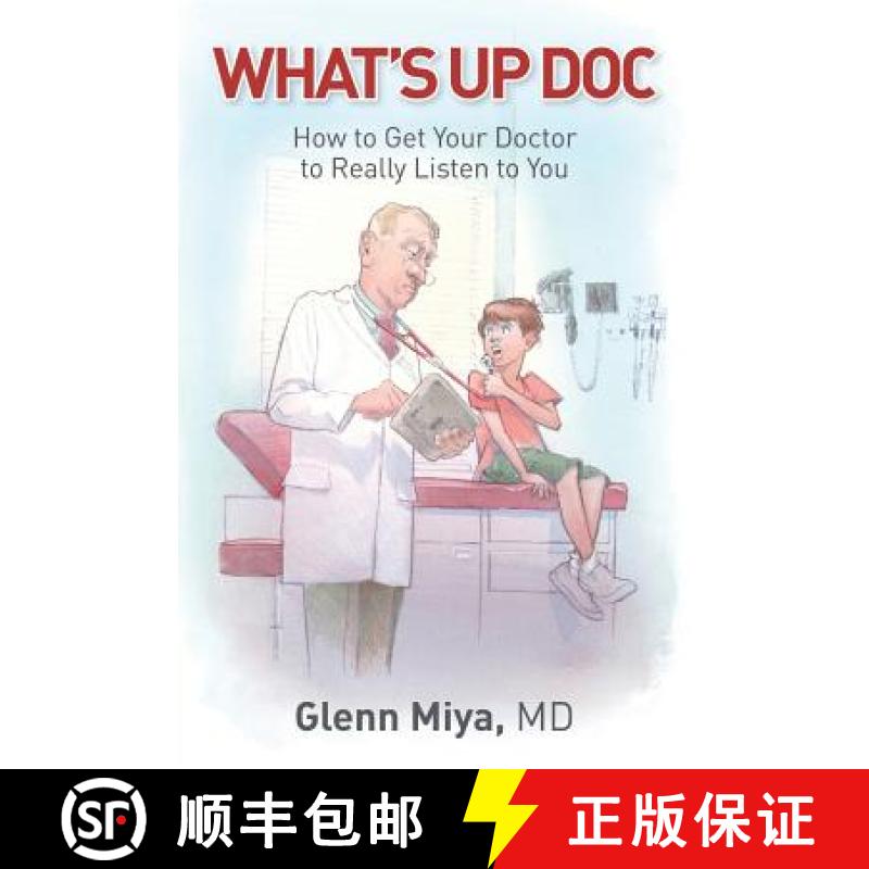 【2-3周达】What's Up Doc: How to Get Your Doctor to Really Listen to  You [9781938015359]