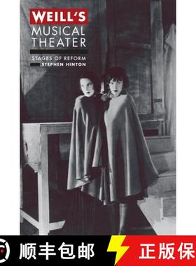 【3-4周达】Weill′s Musical Theater – Stages of Reform (First Edition) [9780520271777]