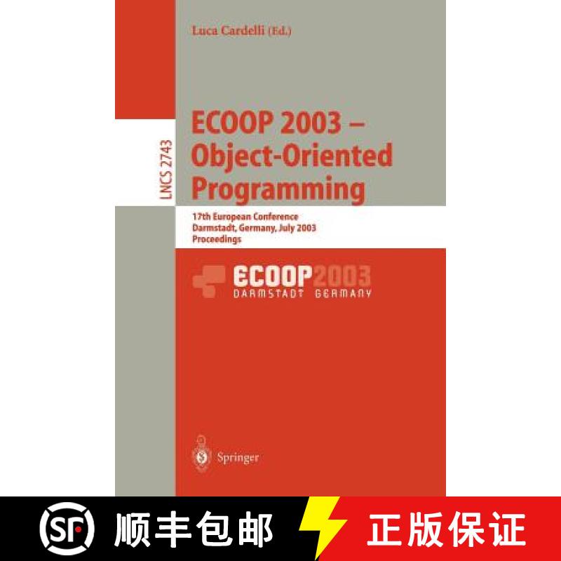 【4周达】ECOOP 2003 - Object-Oriented Programming : 17th European Conference, Darmstadt, Germany, Jul... [9783540405313]