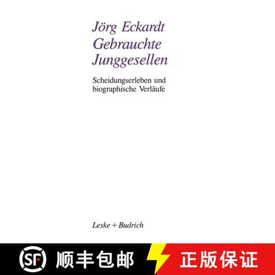 【3-4周达】Gebrauchte Junggesellen : Scheidungserleben und biographische Verläufe [9783322972644]