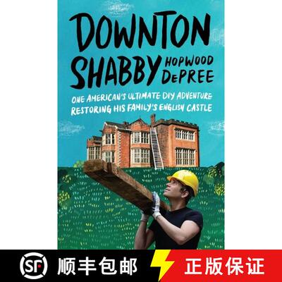 【3-4周达】Downton Shabby: One American's Ultimate DIY Adventure Restoring His Family's English Castle [9780063080850]