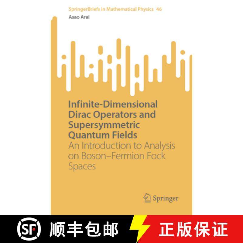 【3-4周达】Infinite-Dimensional Dirac Operators and Supersymmetric Quantum Fields : An Introduction t... [9789811956775]