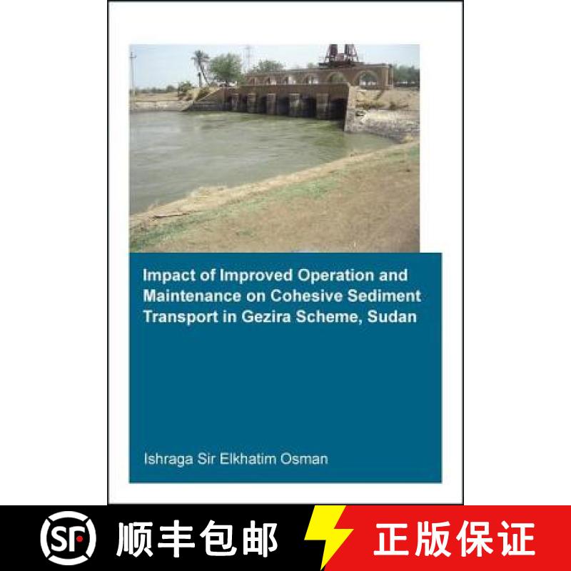 【3-4周达】Impact of Improved Operation and Maintenance on Cohesive Sediment Transport in Gezira Sche... [9781138028807]