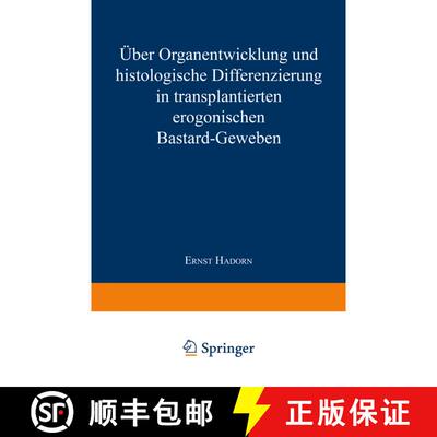 【3-4周达】UEber Organentwicklung Und Histologische Differenzierung in Transplantierten Merogonischen... [9783662374672]