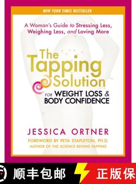 预订 The Tapping Solution for Weight Loss & Body Confidence: A Woman's Guide to Stressing Less, Weigh... [9781401945138]