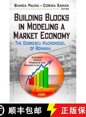 【3-4周达】Building Blocks in Modeling a Market Economy: The Dobrescu Macromodel of Romania [9781628085518]