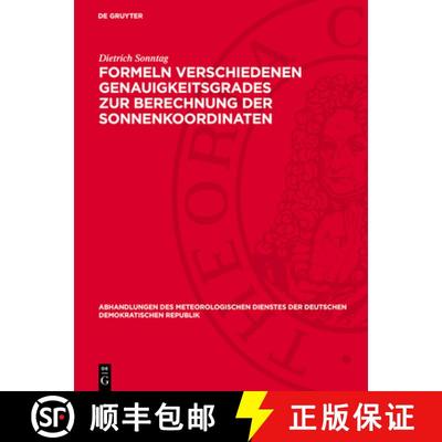 【3-4周达】Formeln Verschiedenen Genauigkeitsgrades Zur Berechnung Der Sonnenkoordinaten [9783112786864]