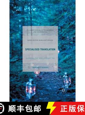 【3-4周达】Specialised Translation : Shedding the 'Non-Literary' Tag [9781349502295]