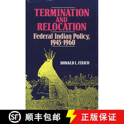 【3-4周达】Termination and Relocation – Federal Indian Policy, 1945–1960 [9780826311917]