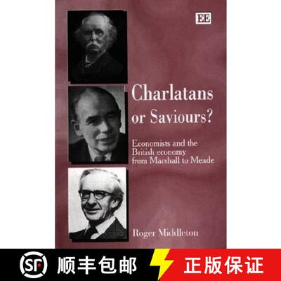 【3-4周达】Charlatans or Saviours?: Economists and the British Economy from Marshall to Meade: Econom... [9781858989044]