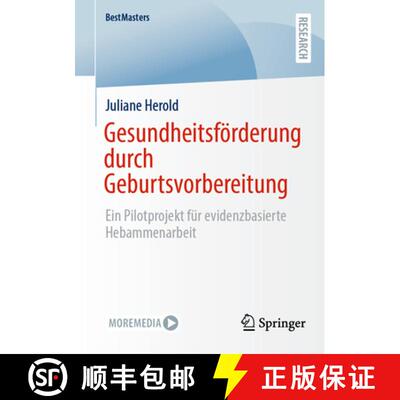 【3-4周达】Gesundheitsförderung durch Geburtsvorbereitung : Ein Pilotprojekt für evidenzbasierte He... [9783658489281]