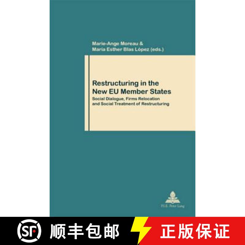预订 Restructuring in the New EU Member States: Social Dialogue, Firms Relocation and Social Treatmen... [9789052014562]