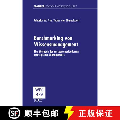 【3-4周达】Benchmarking von Wissensmanagement : Eine Methode des ressourcenorientierten strategischen... [9783824471478]