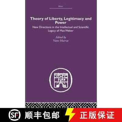 【3-4周达】Theory of Liberty, Legitimacy and Power: New Directions in the Intellectual and Scientific... [9780415402187]