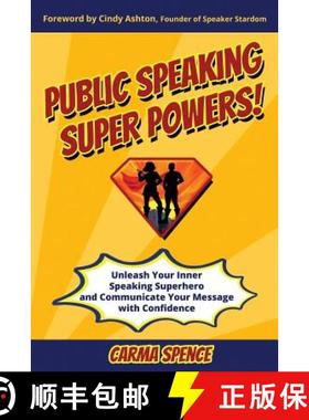 【3-4周达】Public Speaking Super Powers: Unleash Your Inner Speaking Superhero and Communicate Your M... [9781640853324]
