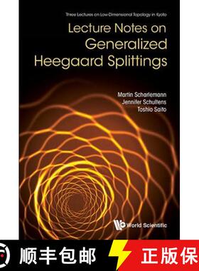 【3-4周达】精装 LECTURE NOTES ON GENERALIZED HEEGAARD SPLITTINGS [9789813109117]