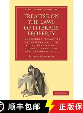 【3-4周达】Treatise on the Laws of Literary Property: Comprising the Statutes and Cases Relating to B... [9781108009454]