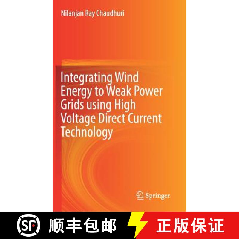 【3-4周达】Integrating Wind Energy to Weak Power Grids Using High Voltage Direct Current Technology [9783030034085]