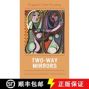 【3-4周达】Two-Way Mirrors : Cross-Cultural Studies in Globalization [9780739105009]