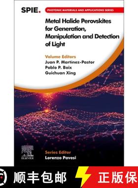 【3-4周达】Metal Halide Perovskites for Generation, Manipulation and Detection of Light [9780323916615]