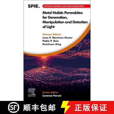 【3-4周达】Metal Halide Perovskites for Generation, Manipulation and Detection of Light [9780323916615]