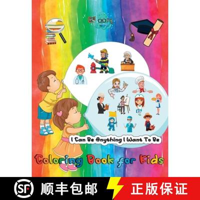 【3-4周达】I Can Be Anything I Want To Be - A Coloring Book For Kids: Inspirational Careers Coloring ... [9781087983172]