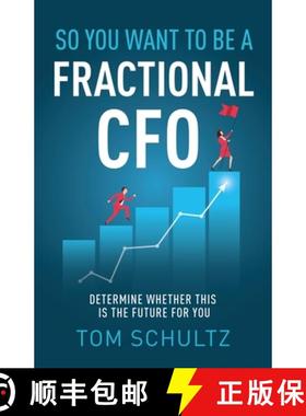 【3-4周达】So You Want to be a Fractional CFO: Determine Whether This is the Future For You [9798889268277]