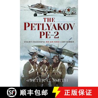 【3-4周达】精装 The Petlyakov Pe-2: Stalin's Successful Red Air Force Light Bomber [9781526759306]