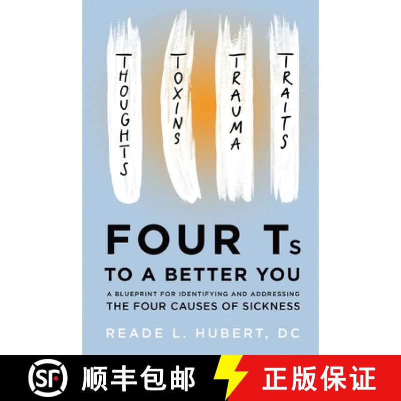 【2-3周达】4Ts to a Better You: A Blueprint for Identifying and Addressing the Four Causes of Sickness [9781963678048]