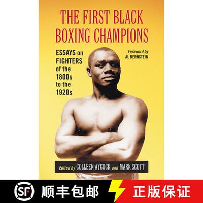 【3-4周达】The First Black Boxing Champions : Essays on Fighters of the 1800s to the 1920s [9781476679808]