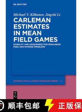 预订 Carleman Estimates in Mean Field Games: Stability and Uniqueness for Nonlinear Pdes and Inverse ... [9783111722511]