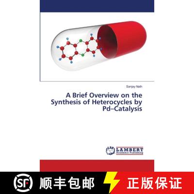 预订 A Brief Overview on the Synthesis of Heterocycles by Pd-Catalysis [9786139974900]